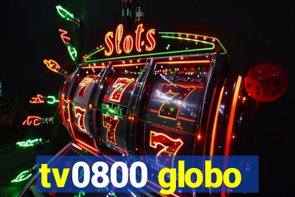 tv0800 globo
